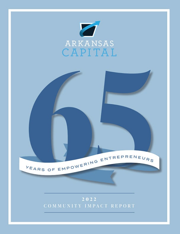 Cover of the 2022 Arkansas Capital Community Impact Report, featuring "65 Years of Empowering Entrepreneurs" with a large number 65 and the company logo.