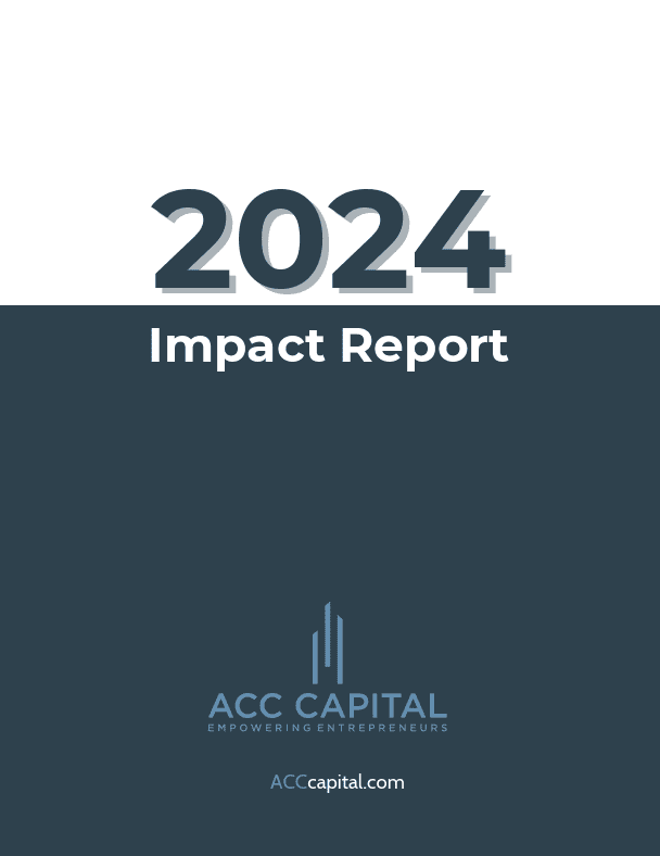 Cover page of the 2024 Impact Report for ACC Capital, featuring the company's logo, slogan "Empowering Entrepreneurs," and website ACCcapital.com on a dark blue background.